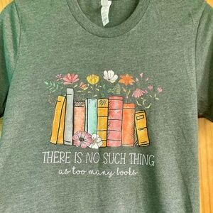 Women’s size XS forest green “There is no such thing as too many books” top
